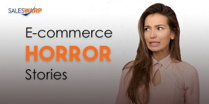 E-Commerce Horror Stories