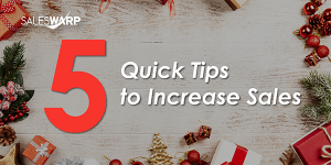 Five Quick Tips to Increase Sales