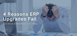 Reasons ERP Upgrades Fail
