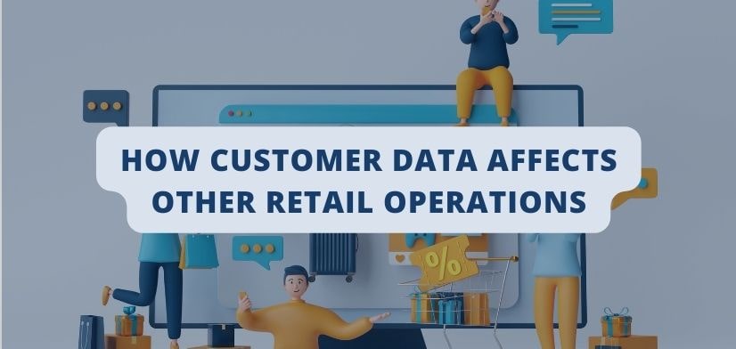 How_Customer_Data_Affects_Other_Retail_Operations