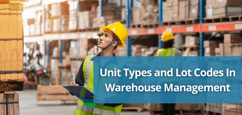 Unit Types and Lot Codes In Warehouse Management