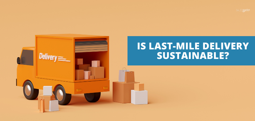 Making Last-Mile Delivery Sustainable