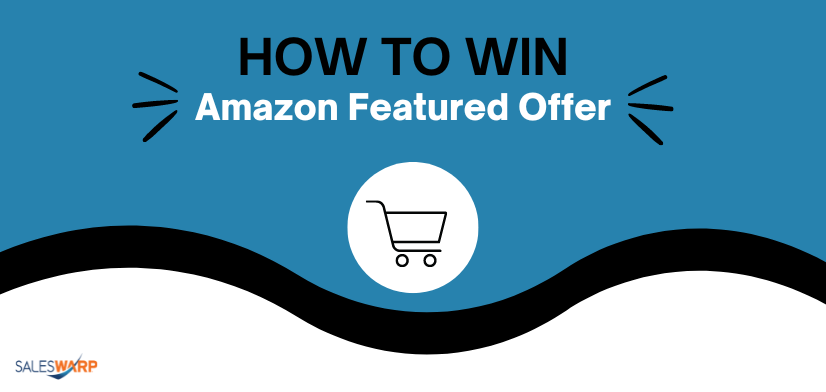 How To | Win Amazon Featured Offer