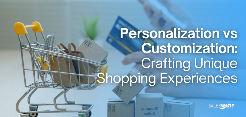 Personalization vs Customization: Crafting Unique Shopping Experiences