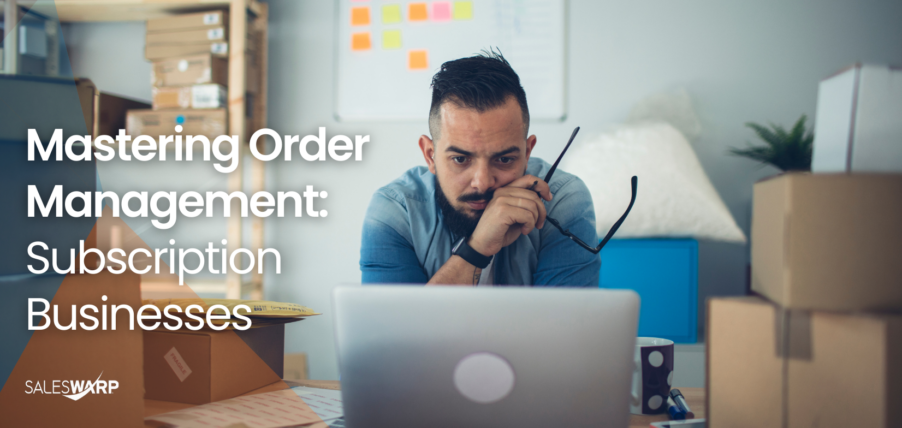 Mastering order management: Subscription businesses