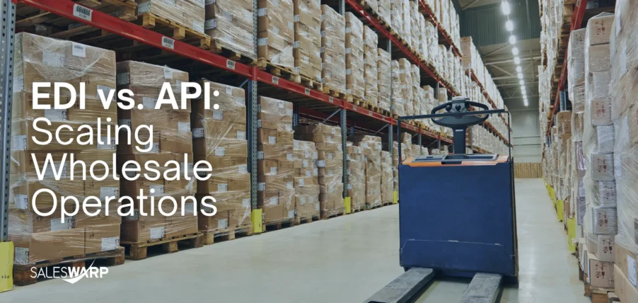 EDI vs. API: Scaling Wholesale Operations