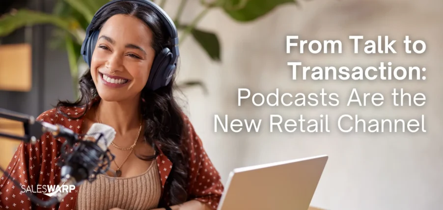 Podcasts Are the New Retail Channel