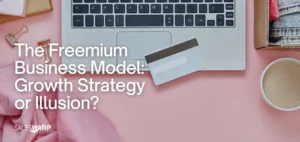 The Freemium Business Model Growth Strategy or Illusion.