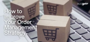How to Improve Your Order Management Strategy