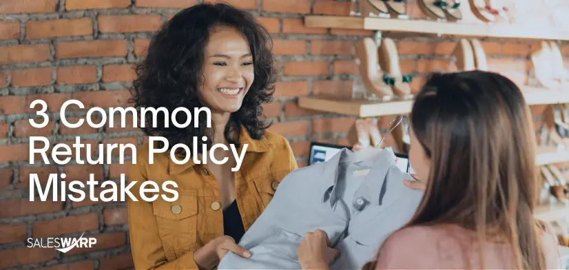 3_Common_Return_Policy_Mistakes_That_Scare_Customers_Away 