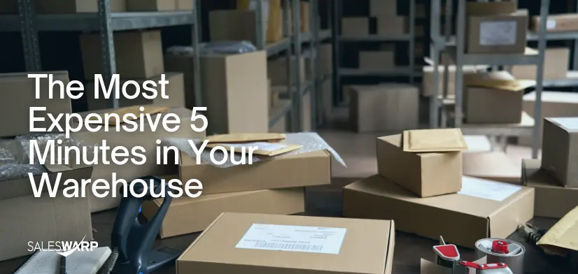 The Most Expensive 5 Minutes in Your Warehouse