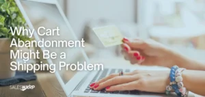 Why-Cart-Abandonment-Might-Be-a-Shipping-Problem