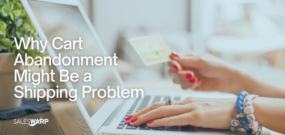 Why-Cart-Abandonment-Might-Be-a-Shipping-Problem