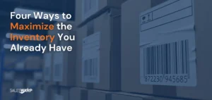 Four-Ways-to-Maximize-the-Inventory-You-Already-Have
