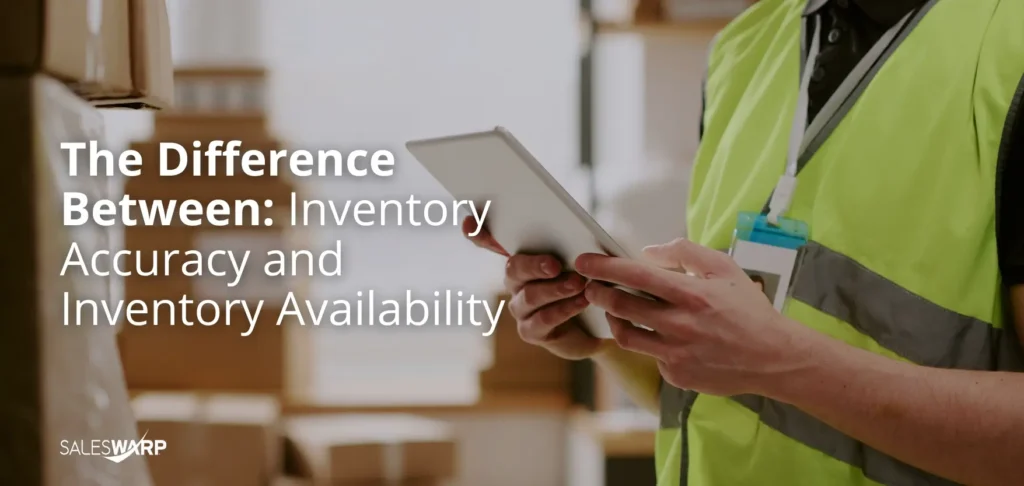 The Difference Between_ Inventory Accuracy and Inventory Availability